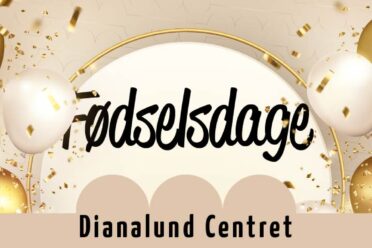 Fødselsdage i Dianalund Centret – Fredag